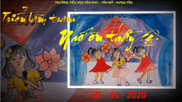 TRIỂN LÃM TRANH "NHỚ ƠN THẦY CÔ" CHÀO MỪNG NGÀY NHÀ GIÁO VIỆT NAM