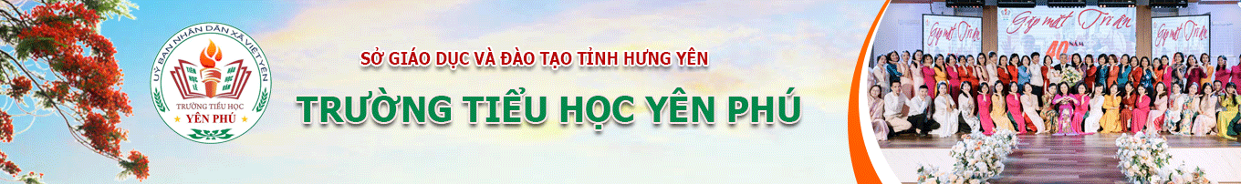 Cổng thông tin điện tử Trường Tiểu học Yên Phú